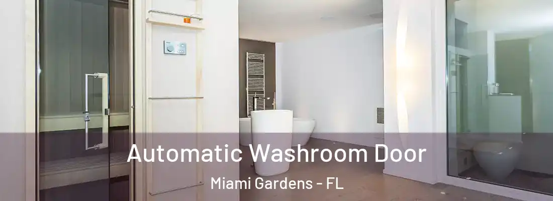  Automatic Washroom Door Miami Gardens - FL