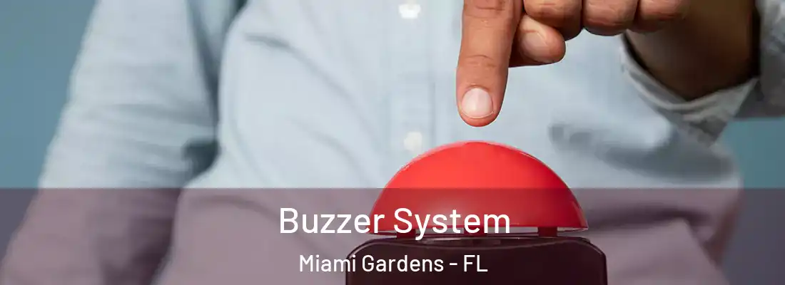  Buzzer System Miami Gardens - FL