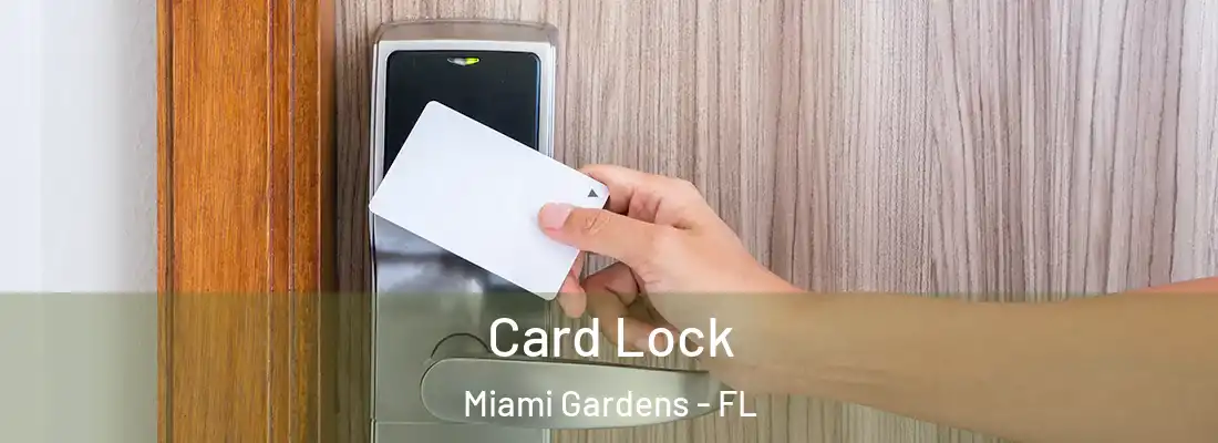  Card Lock Miami Gardens - FL