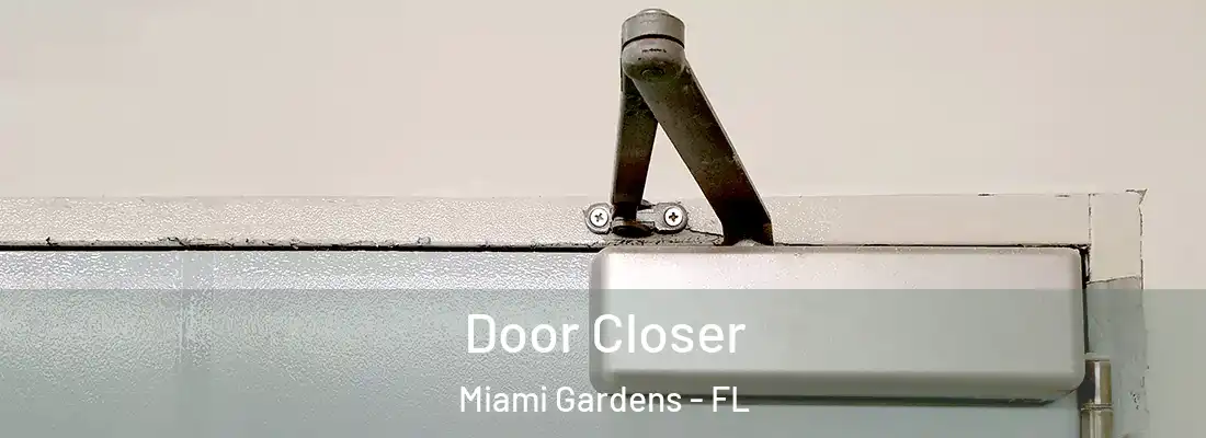  Door Closer Miami Gardens - FL