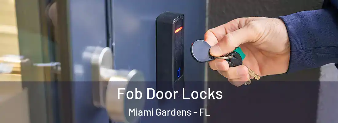  Fob Door Locks Miami Gardens - FL