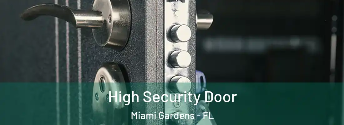  High Security Door Miami Gardens - FL
