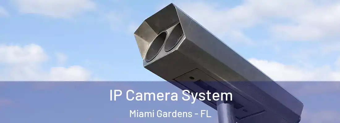 IP Camera System Miami Gardens - FL