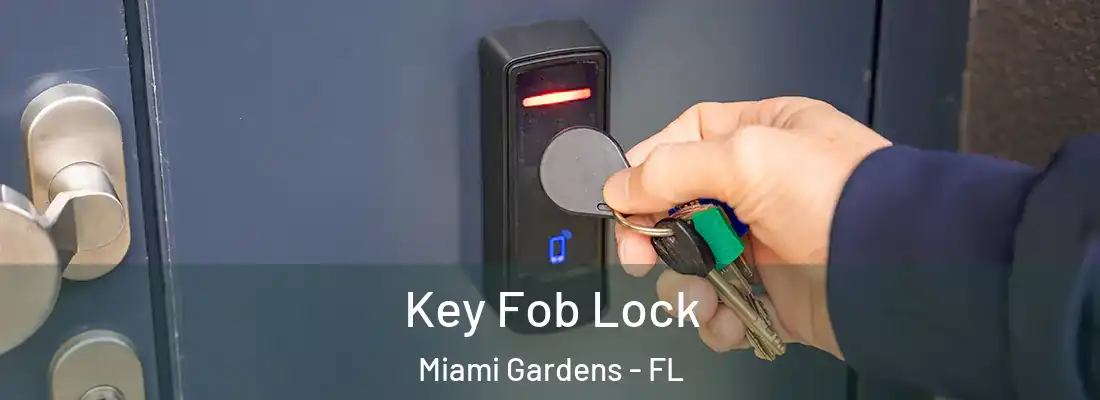  Key Fob Lock Miami Gardens - FL