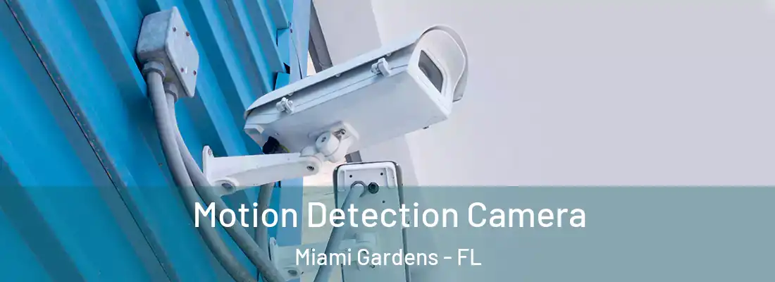  Motion Detection Camera Miami Gardens - FL