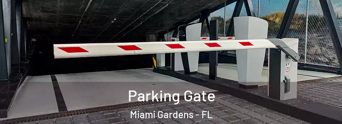 Parking Gate Miami Gardens - FL