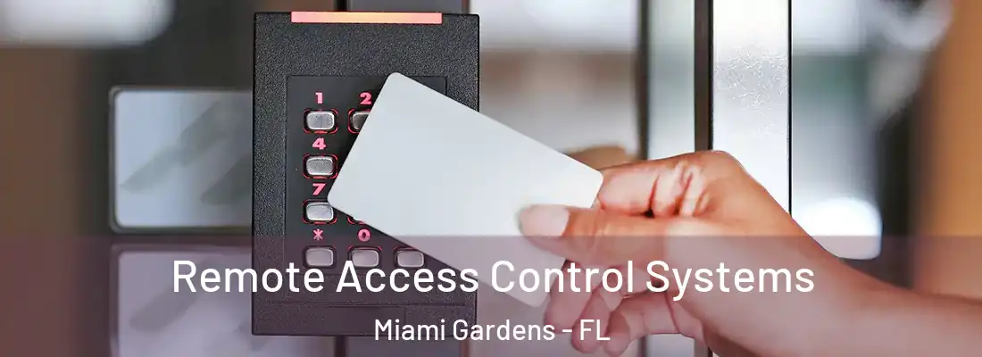  Remote Access Control Systems Miami Gardens - FL