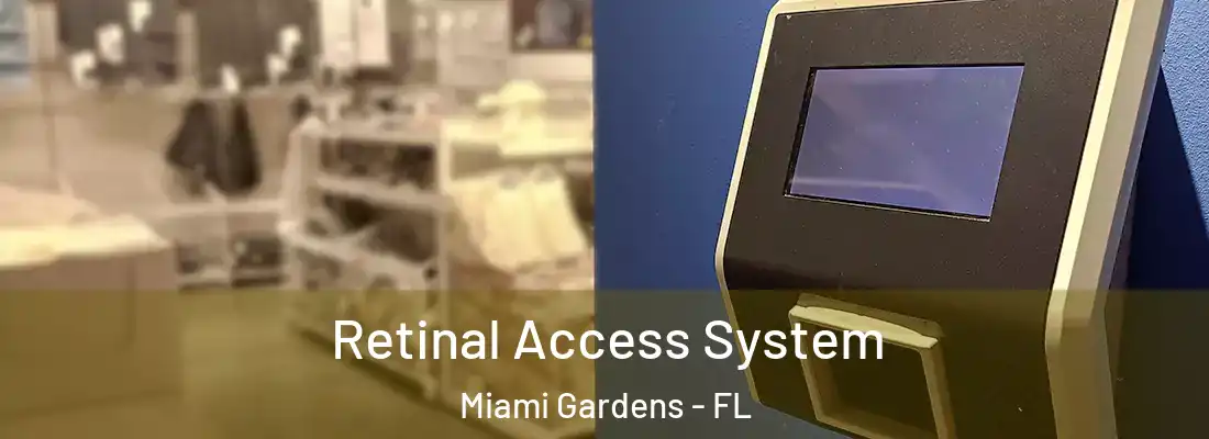  Retinal Access System Miami Gardens - FL