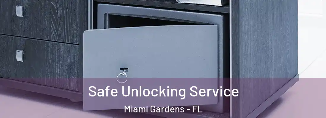  Safe Unlocking Service Miami Gardens - FL