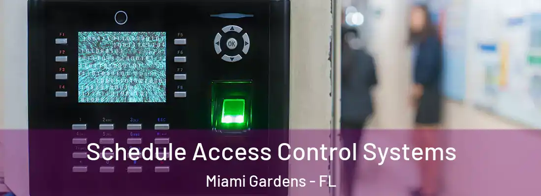  Schedule Access Control Systems Miami Gardens - FL