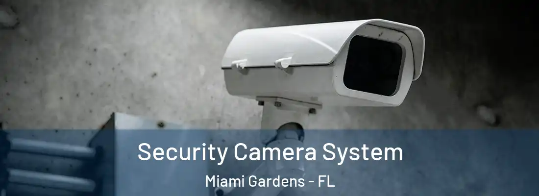  Security Camera System Miami Gardens - FL