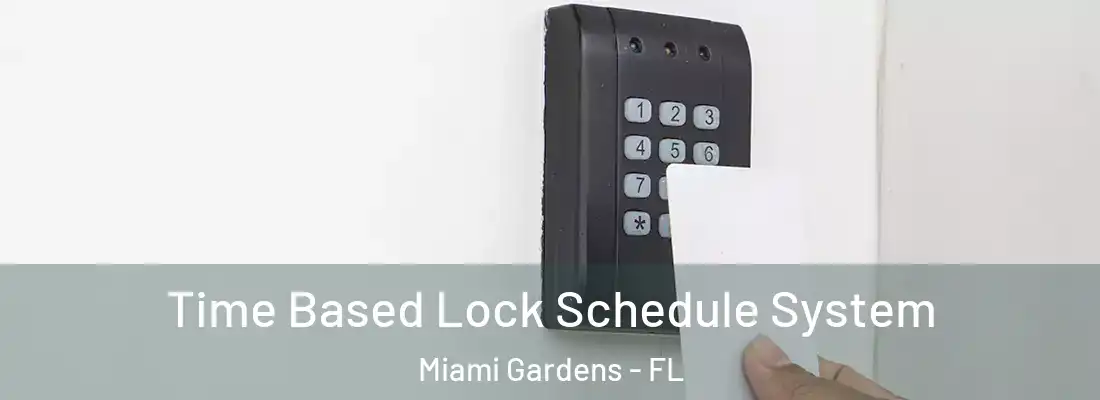  Time Based Lock Schedule System Miami Gardens - FL