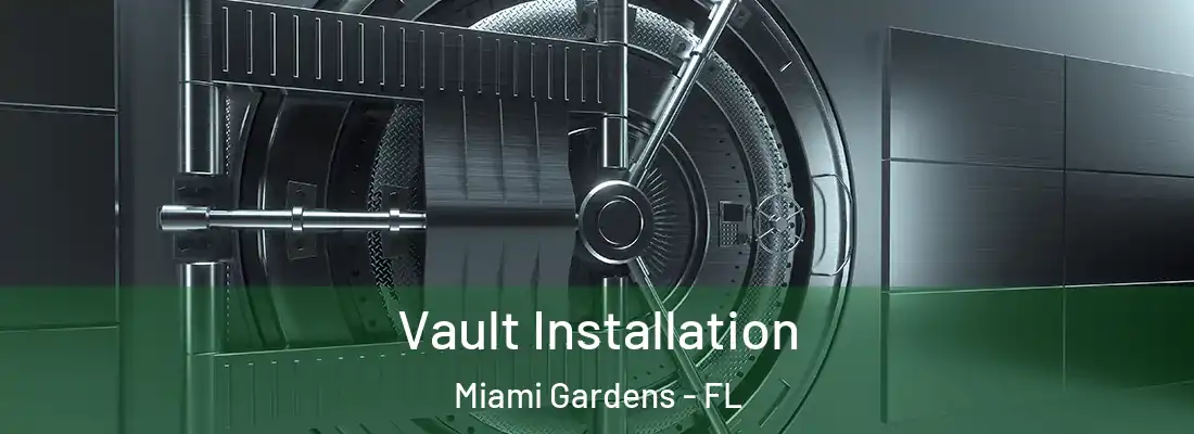 Vault Installation Miami Gardens - FL