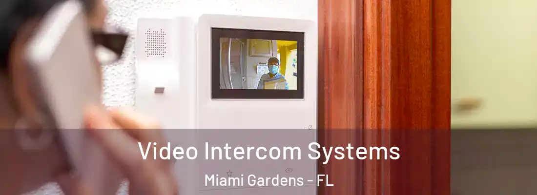  Video Intercom Systems Miami Gardens - FL